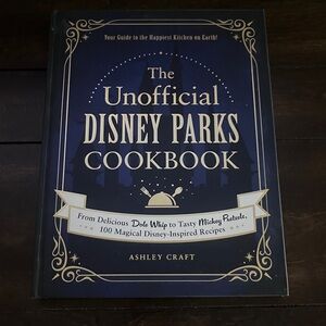 The Unofficial Disney Parks Cookbook by Ashley Craft
